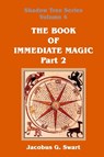 The Book of Immediate Magic - Part 2 - Jacobus G Swart - 9780620807944