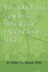 Introductory Guide to Design-Of-Experiments (Doe) - Dr Wilbert O. L. Sibanda - 9780620808309