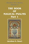 The Book of Magical Psalms - Part 1 - Jacobus G Swart - 9780620931762