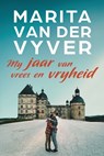 My jaar van vrees en vryheid - Marita Van Der Vyver - 9780624096122