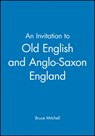 An Invitation to Old English and Anglo-Saxon England - Bruce (St Edmund Hall Mitchell - 9780631174363