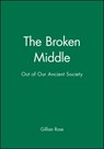 The Broken Middle - Gillian (Late of the University of Sussex) Rose - 9780631182214