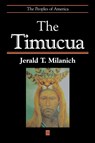 The Timucua - Jerald T. (Florida Museum of Natural History) Milanich - 9780631218647