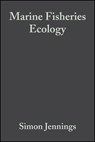 Marine Fisheries Ecology - Simon (CEFAS Lowestoft) Jennings ; Michel (University of Wales Kaiser ; John D. (Simon Fraser University) Reynolds - 9780632050987
