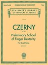 Preliminary School of Finger Dexterity, Op. 636: Schirmer Library of Classics Volume 148 Piano Technique - Carl Czerny - 9780634069901