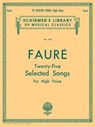 25 Selected Songs: Schirmer Library of Classics Volume 1713 High Voice - Gabriel Faure - 9780634069932