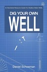 Dig Your Own Well - Daniel Abel Schoeman - 9780639805412