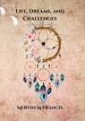 Life, Dreams, and Challenges - Mervin M Francis - 9780639851846