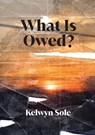 What is owed? - Kelwyn Sole - 9780639878522