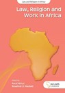 Law, Religion and Work in Africa - M. Christian Green ; Amal Idrissi ; Rosalind I. J. Hackett - 9780639889481