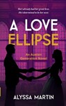 A Love Ellipse: A Steamy Second Chance, He Falls First, Historical Romance Novel (The Austen Generation) - Alyssa Martin - 9780639891811