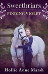 Sweetbriars Finding Violet - Hollie Anne Marsh - 9780645004021