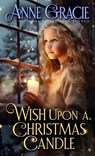 Wish Upon a Christmas Candle - Anne Gracie - 9780645015157