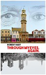 Through my Eyes. Again. - Robert Hart - 9780645016901