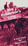 Mrs Henderson's Limp - Robert Hart - 9780645016918