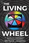 The Living Wheel - HALLIGAN,  Matthew - 9780645018073