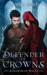 Defender of Crowns - Tanya Bird - 9780645093421