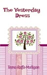 The Yesterday Dress - Teena Raffa-Mulligan - 9780645150391