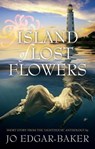 Island of Lost Flowers - Jo Edgar-Baker - 9780645207316