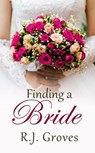 Finding a Bride - R.J. Groves - 9780645267587