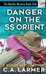 Danger On the SS Orient - C a Larmer - 9780645283501