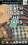 Death Under the Stars - C a Larmer - 9780645283518