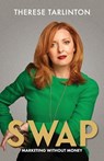 SWAP: Marketing Without Money - TARLINTON,  Therese - 9780645407600