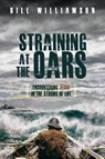 Straining At The Oars - Bill Williamson - 9780645411782