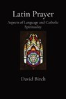 Latin Prayer - David Birch - 9780645419306