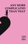Any More Complicated Than That - ECG Press - 9780645485387