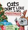 Cats Don't Like Christmas! - Andy Wortlock - 9780645528794