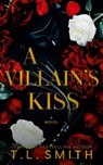 A Villain's Kiss - T. L. Smith - 9780645534030