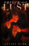 PRINCE OF LUST - Lucien Burr - 9780645549447