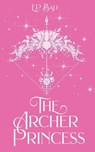 The Archer Princess (Pastel Edition) - E. P. Bali - 9780645568653