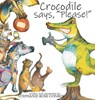 Crocodile says, "Please!" - Stephanie Rose Conroy - 9780645593174