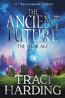 The Ancient Future: the Dark Age - Traci Harding - 9780645614145