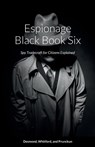 Espionage Black Book Six - Dennis Desmond ; Troy Whitford ; Henry Prunckun - 9780645620900