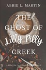 The Ghost of Lilly Pilly Creek - Abbie L Martin - 9780645713909