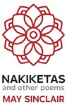 Nakiketas and other poems - May Sinclair - 9780645751949