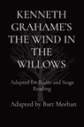 KENNETH GRAHAME'S THE WIND IN THE WILLOWS - Bart Meehan - 9780645769203