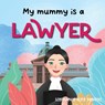 MY MUMMY IS A LAWYER - Stephanie-Kate Bratton - 9780645814507