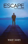 ESCAPE To Patonga - Travis James Author - 9780645863314