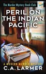 Peril on the Indian Pacific - C. a. Larmer - 9780645944938