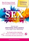 SEX, SEXUALITY & RELATIONSHIPS (A Workbook That Helps You To Learn More About Your Personality, Physiology, Biology & Psychology Within Your Relationships...) - Christine Thompson-Wells - 9780645968064