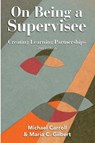On Being a Supervisee - Michael Carroll ; Maria C. Gilbert - 9780646563350