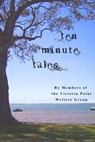 Ten Minute Tales - Victoria Point Writers - 9780646581811