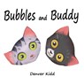 Bubbles and Buddy - Denver Kidd - 9780646800257