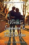 I Wasn't Supposed To Fall For You - MADDEN,  Jessica - 9780646807560