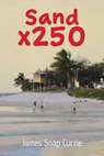 sand x250 - CURRIE,  James - 9780646854878