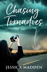 Chasing Tornadoes - Jessica Madden - 9780646896229